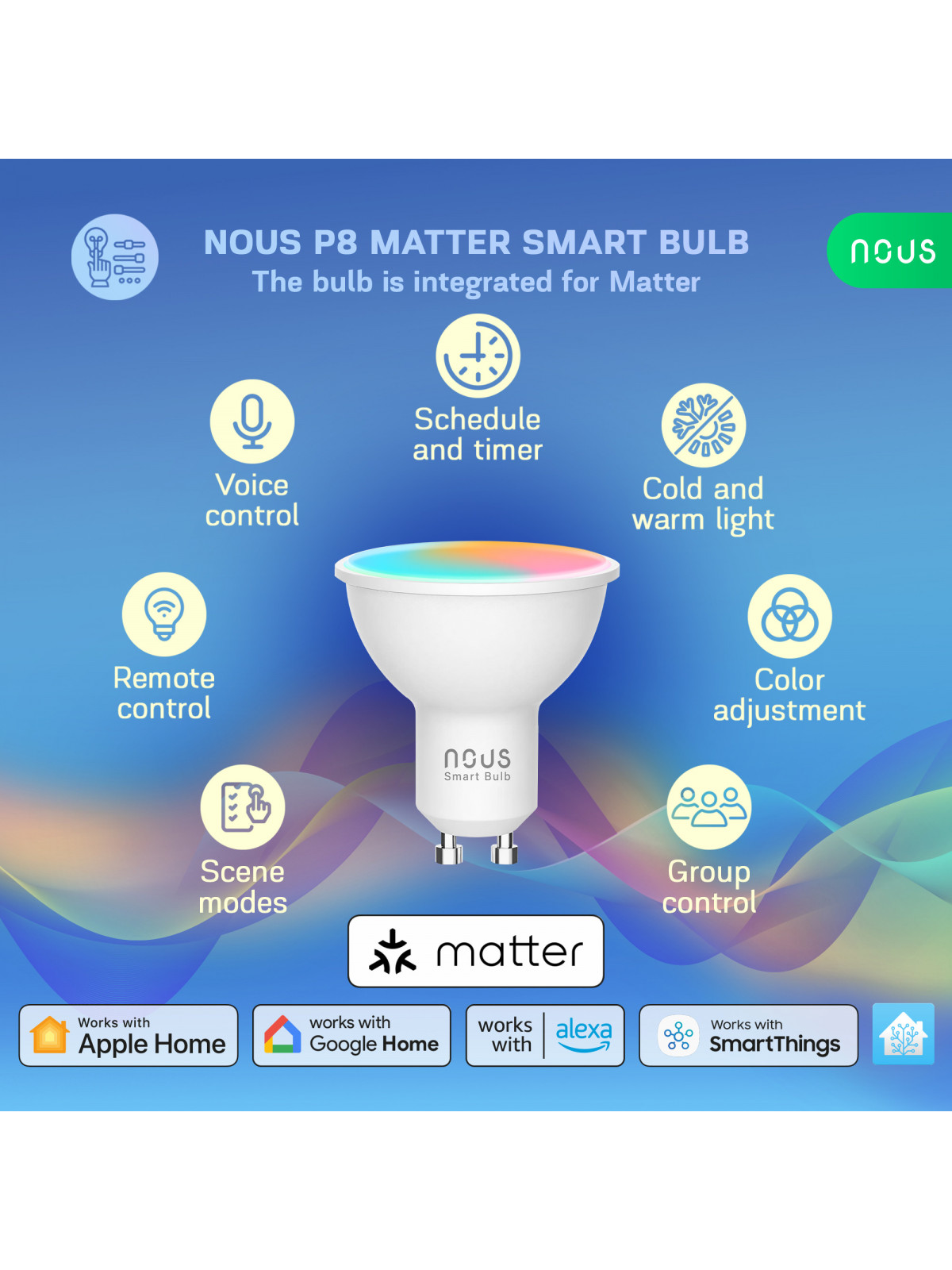 NOUS P8 - Ampoule WiFi GU10 couleur RGBW + Blanc froid et chaud - Compatible Matter, Google Home, Amazon Alexa, etc..
