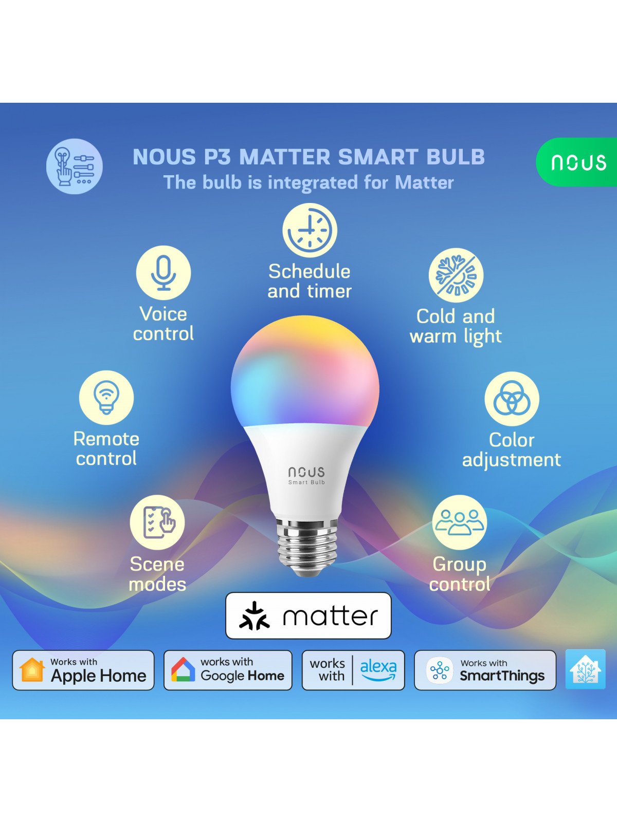 NOUS P3 - Ampoule WiFi E27 couleur RGBW + Blanc froid et chaud - Compatible Matter, Google Home, Amazon Alexa, etc..