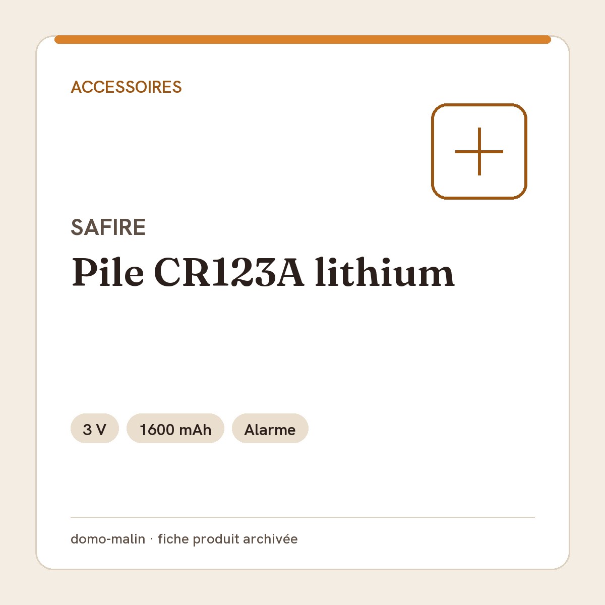 Pile lithium CR123A 3 V 1600 mAh Safire pour alarme AJAX et modules domotiques